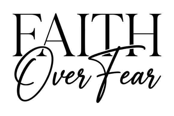 Faith Over Fear Typography: A Designer’s Honest Take